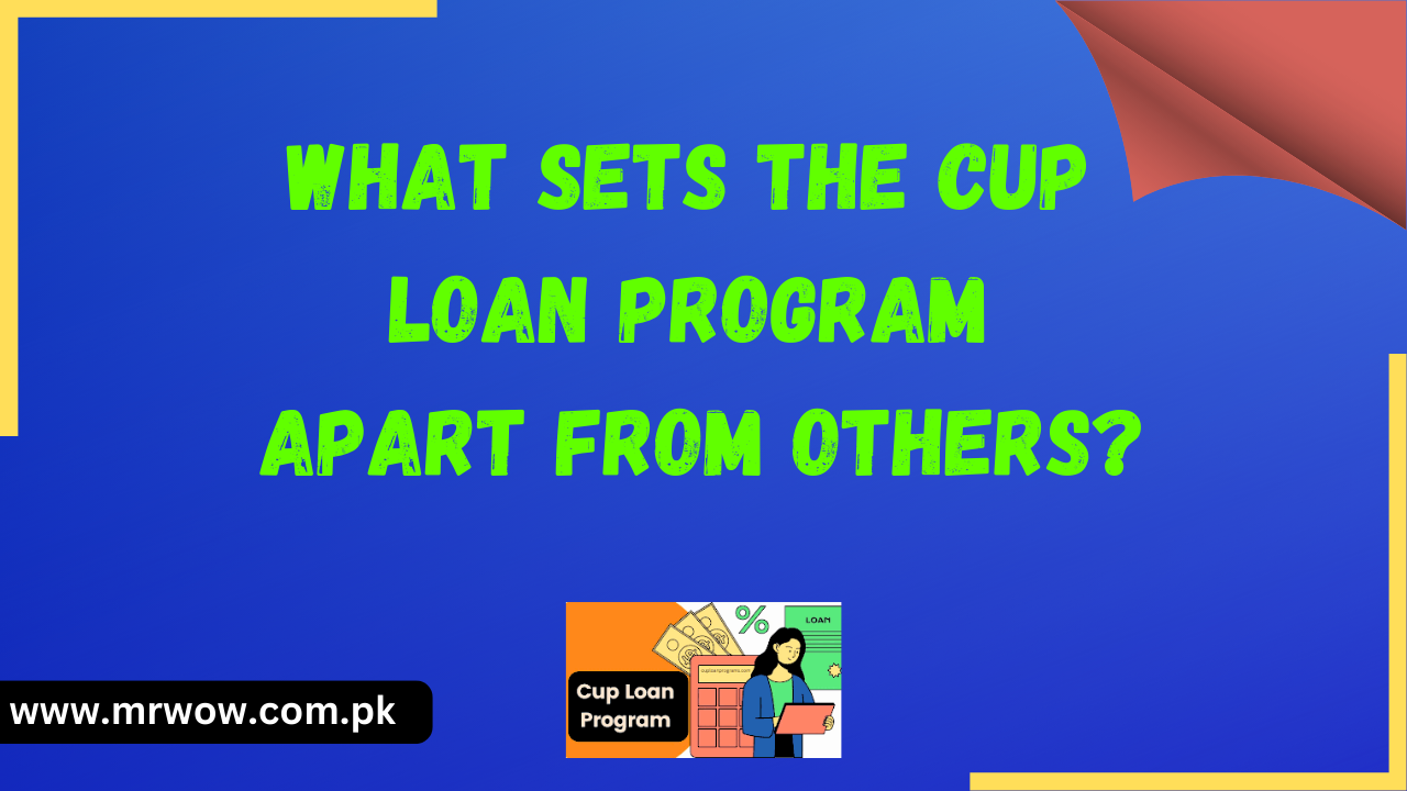 What Sets the Cup Loan Program Apart from Others?